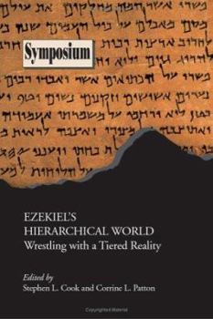 Ezekiel's Hierarchical World: Wrestling With A Tiered Reality (Symposium Series) (Symposium Series)