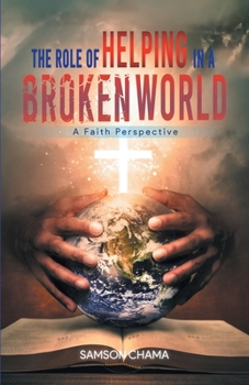Paperback The Role of Helping in a Broken World: A Faith Perspective Book