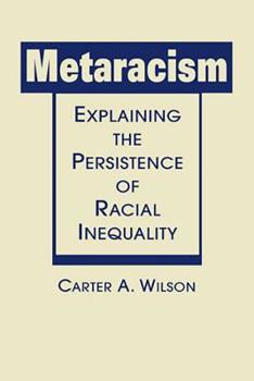 Hardcover Metaracism: Explaining the Persistence of Racial Inequality Book