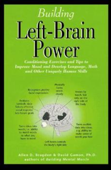 Paperback Building Left-Brain Power: Left-Brain Conditioning Exercises and Tips to Strengthen Language, Math and Uniquely Human Skills Book