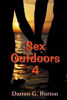 Sex Outdoors 4 - Book #4 of the Sex Outdoors