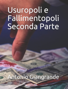 Usuropoli e Fallimentopoli Seconda Parte