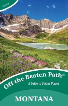 Paperback Montana Off the Beaten Path(r): A Guide to Unique Places Book