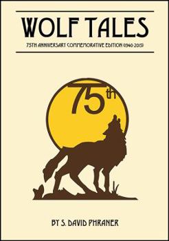 Wolf Tales: 75TH ANNIVERSARY COMMEMORATIVE EDITION (c) (1940-2015)