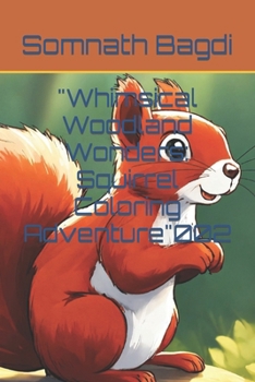 Paperback "Whimsical Woodland Wonders: Squirrel Coloring Adventure"002 Book