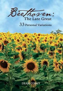Hardcover Beethoven: The Late Great: Thirty-Three Personal Variations Book