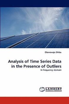 Paperback Analysis of Time Series Data in the Presence of Outliers Book