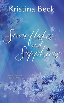 Paperback Snowflakes and Sapphires: Four Seasons Series Book 1 - Winter Book