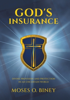 God's Insurance: Divine Provision and Protection in an Uncertain World