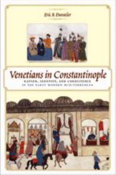 Paperback Venetians in Constantinople: Nation, Identity, and Coexistence in the Early Modern Mediterranean Book