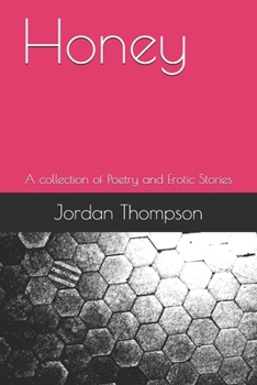 Paperback Honey: A collection of Poetry and Erotic Stories Book