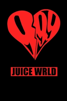 JUICE WRLD 999: Notebook 120 pages juice wrld broken heart diary journal perfect gift for all Juice Wrld fans (6x9 Inch)