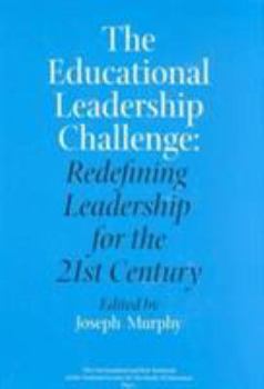 Hardcover The Educational Leadership Challenge: Redefining Leadership for the 21st Century Book