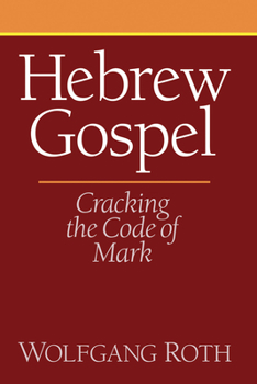 Paperback Hebrew Gospel: Cracking the Code of Mark Book