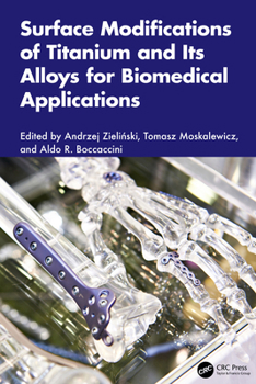 Hardcover Surface Modifications of Titanium and Its Alloys for Biomedical Applications Book