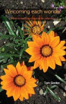 Paperback Welcoming Each Wonder: More Contemporary Stories for Reflection Book