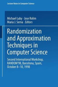 Paperback Randomization and Approximation Techniques in Computer Science: Second International Workshop, Random'98, Barcelona, Spain, October 8-10, 1998 Proceed Book