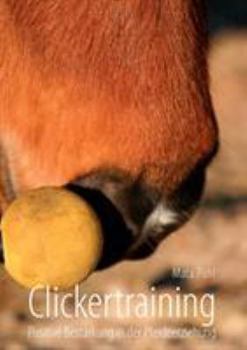 Paperback Clickertraining: Positive Bestärkung in der Pferdeerziehung [German] Book