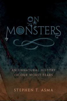 Hardcover On Monsters: An Unnatural History of Our Worst Fears Book