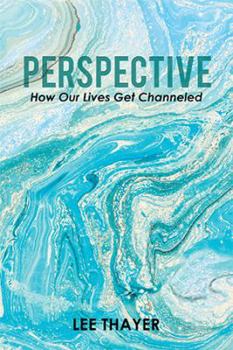 Paperback Perspective: How Our Lives Get Channeled Book