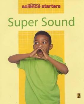 Super Sound (Madgwick, Wendy, Science Starters.) - Book  of the Science Starters