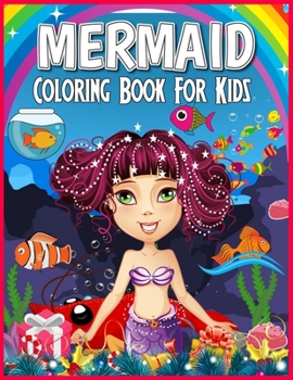 Mermaid Coloring Book for Kids: Magical Mermaid Coloring Book for Girls Ages 8-12, Various Unique Mermaid Coloring Book Gift for Girls (Best Mermaid Activity Book for Girls)