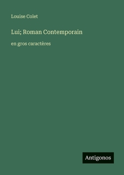 Lui; Roman Contemporain: en gros caractères (French Edition)