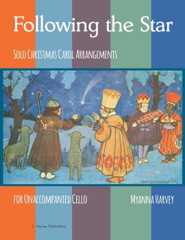 Paperback Following the Star, Solo Christmas Carol Arrangements for Unaccompanied Cello Book