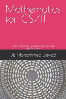 Paperback Mathematics for CS / IT: Linear Algebra Concepts with Real Life Applications Book