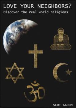 Paperback Love Your Neighbors?: Discover the Real World Religions Book