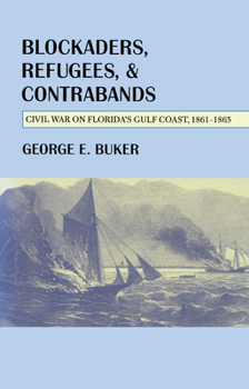 Paperback Blockaders, Refugees, and Contrabands: Civil War on Florida's Gulf Coast, 1861-1865 Book