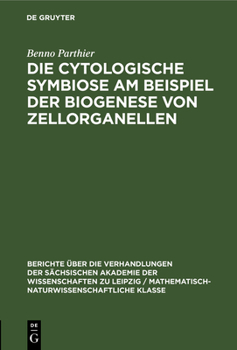 Hardcover Die Cytologische Symbiose Am Beispiel Der Biogenese Von Zellorganellen [German] Book