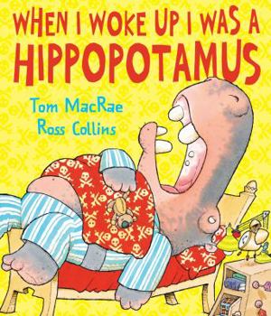 Hardcover When I Woke Up I Was a Hippopotamus Book