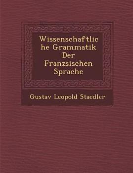 Paperback Wissenschaftliche Grammatik Der Franz Sischen Sprache [German] Book
