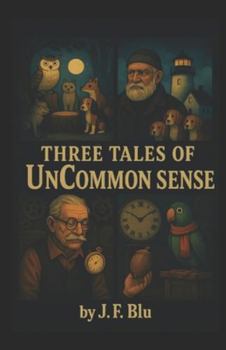 Paperback Three Tales of UnCommon Sense Book