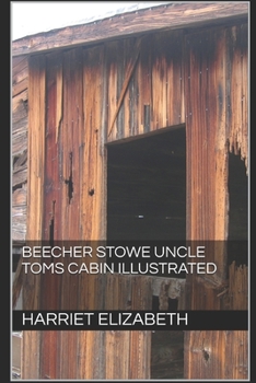 Beecher Stowe Uncle Toms Cabin Illustrated