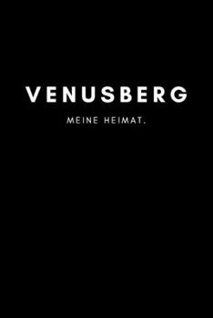 Venusberg: Notizbuch | 120 Seiten DIN A5 (6x9 Zoll) | Punktraster, Punktiert, Dotted |Notizen, Termine, Ideen, Skizzen, Planer, Tagebuch, Organisation ... Region, Liebe und Heimat (German Edition)