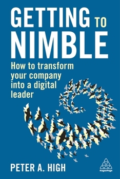 Paperback Getting to Nimble: How to Transform Your Company Into a Digital Leader Book