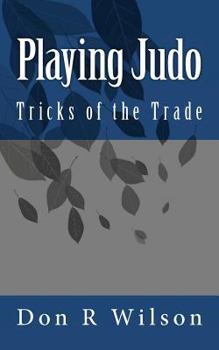 Paperback Playing Judo: Tricks of the Trade Book