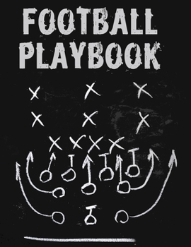 Paperback Football Playbook: Rugby Player Game Plan Notebook for Drawing Up Football Plays and Creating a Playbook and Other Notes Strategies Field Book