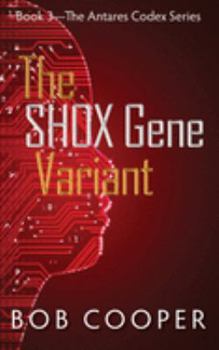 Paperback The SHOX Gene Variant: Book 3 - The Antares Codex Series Book