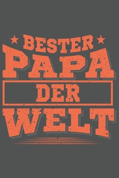 Bester Papa Der Welt: Bester Papa Der Welt Geschenk Für Vater Dina5 Kariert Notizbuch Tagebuch Planer Notizblock Malheft Kladde Journal Strazze (German Edition)