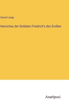 Hardcover Heerschau der Soldaten Friedrich's des Großen [German] Book