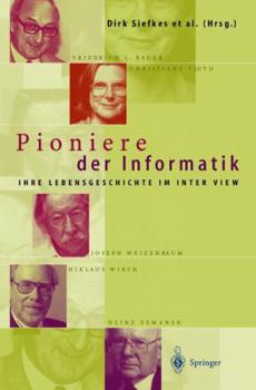 Paperback Pioniere Der Informatik: Ihre Lebensgeschichte Im Interview [German] Book