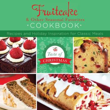Paperback Fruitcake & Other Seasonal Favorites Cookbook: Recipes and Holiday Inspiration Book