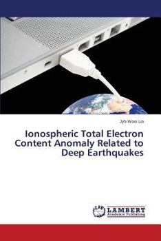 Paperback Ionospheric Total Electron Content Anomaly Related to Deep Earthquakes Book