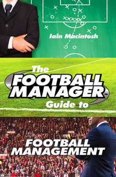 Paperback The Football Manager Guide to Football Management Book