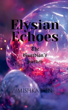 Paperback Elysian Echoes: The Guardian's Journey Book
