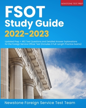 Paperback FSOT Study Guide 2022-2023: Updated Prep + 462 Test Questions and Detailed Answer Explanations for the Foreign Service Officer Test (Includes 3 Fu Book