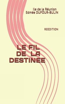 Paperback Le Fil de la Destinée: Reedition [French] Book